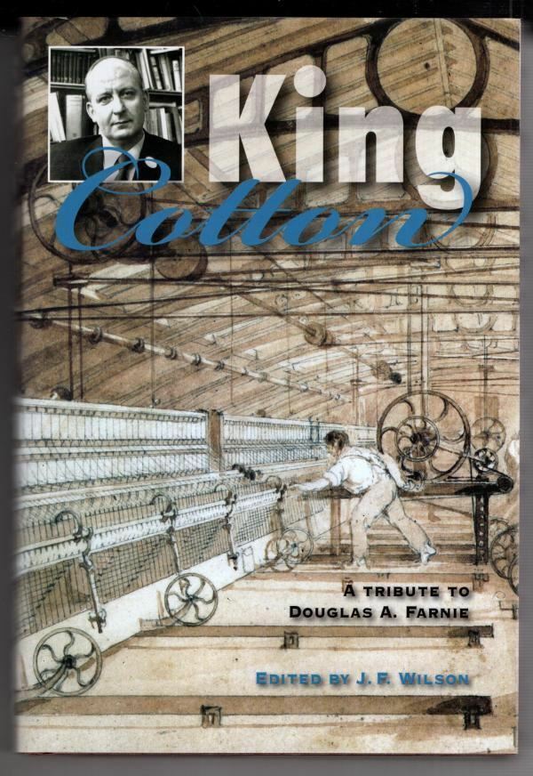 King Cotton: A Tribute to Douglas A.Farnie :
