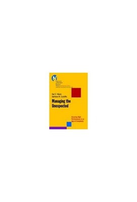 Managing the Unexpected: Assuring High Perf by Sutcliffe, Kathleen M. 0787956279