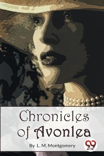 Chronicles Of Avonlea L. M. Montgomery - Image 6