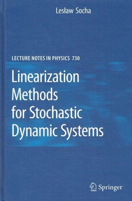 Socha, Leslaw - Linearization Methods for Stochastic Dynamic Systems (Lecture No