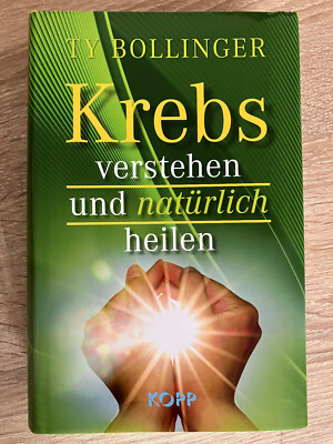 Ty Bollinger, Krebs verstehen und natürlich heilen