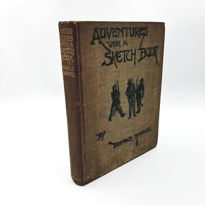 Adventures with a Sketch Book by Donald Maxwell - 1914 First Edition