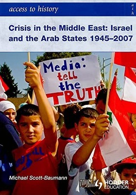 Access to History: Crisis in the Middle Eas by Scott-Baumann, Michael 0340966580