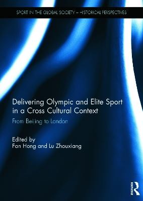 Delivering Olympic and Elite Sport in a Cross Cultural Context - 9780415720601