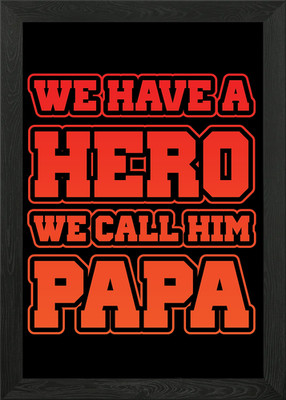 We have hero call him Papa Gerahmtes Wandbild Poster Leinwanddruck Bild