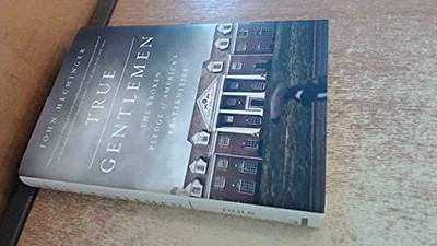 True Gentlemen: The Broken Pledge o..., Hechinger, John
