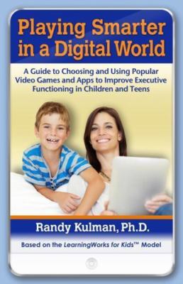 Playing Smarter in a Digital World: A Guide to Choosing and Using Popular...