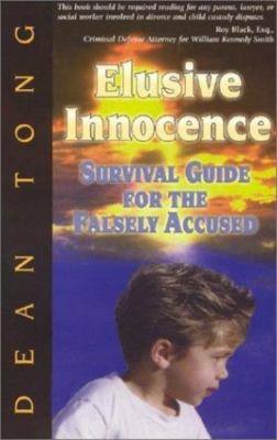 Elusive Innocence: Survival Guide for the Falsely Accused by Tong, Dean