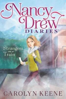 Strangers on a Train (Nancy Drew Diaries) - Paperback By Keene, Carolyn - GOOD