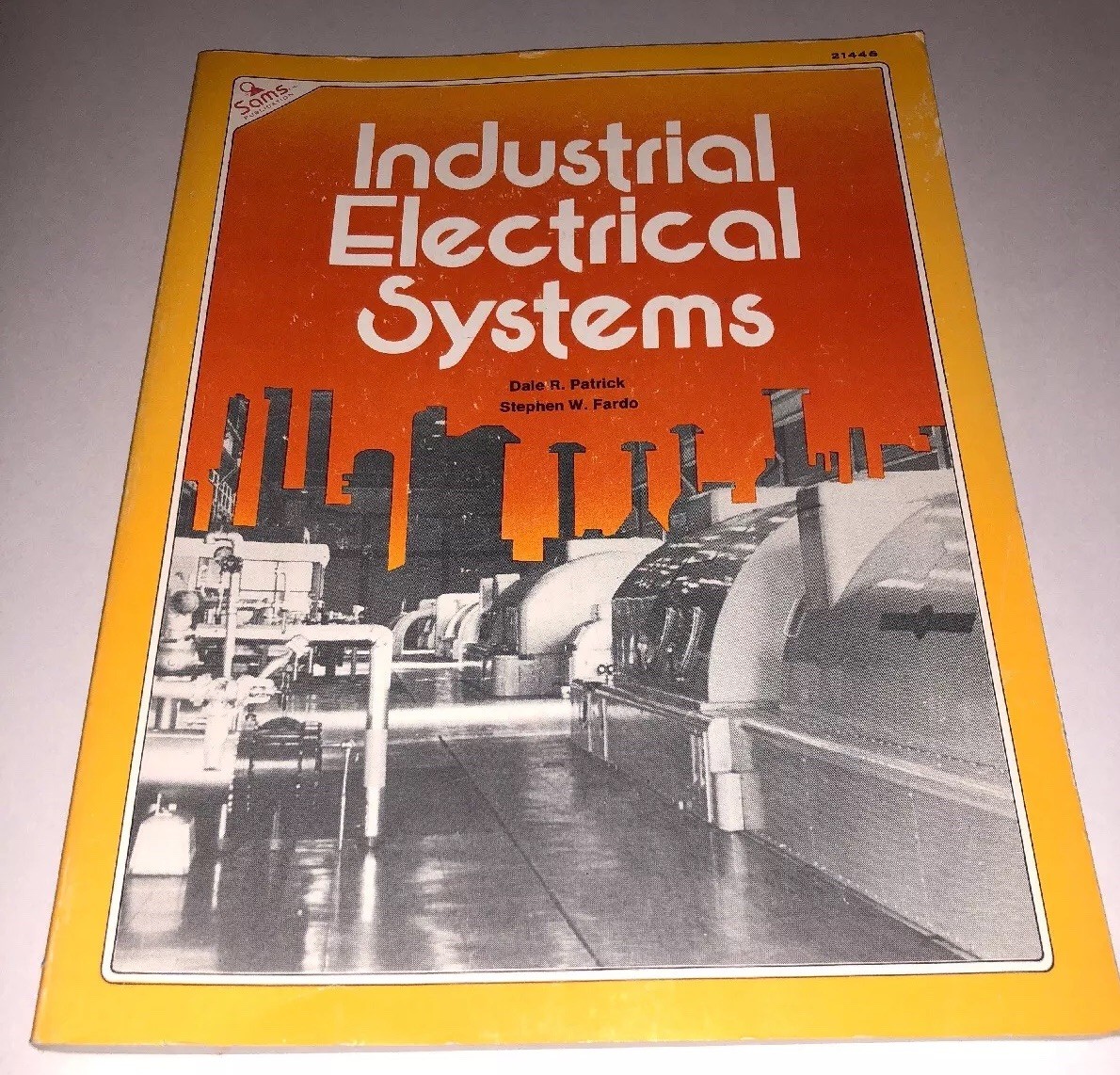 Industrial Electrical Systems, Patrick and Fardo, Sams 1st Ed 1st Printing1977