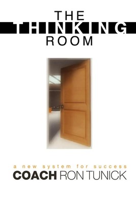 The Thinking Room A New System for Success Ron Tunick Taschenbuch Englisch 2008