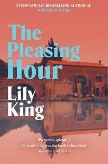 The Pleasing Hour by Lily King 9781035051106 NEW Paperback