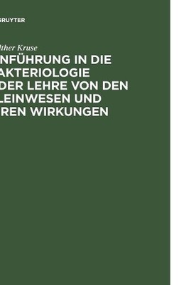 Einfhrung in die Bakteriologie oder Lehre von den Kleinwesen... - 9783111127606
