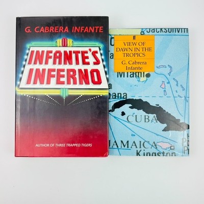G Cabrera Infante Infante's Inferno & View of Dawn in the Tropics Both First US