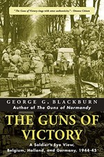 THE GUNS OF VICTORY: A SOLDIER'S EYE VIEW, BELGIUM, By George Blackburn **NEW**