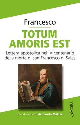 Francesco (Jorg Totum amoris est. Lettera apostolica nel IV centenar (Paperback)
