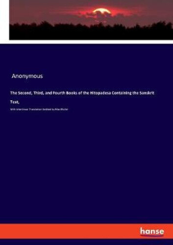 Thumbnail - The Second, Third, And Fourth Books Of The Hitopadesa Containing The