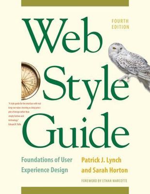 Web Style Guide, 4th Edition: Foundations of User Experience Design by Lynch, P