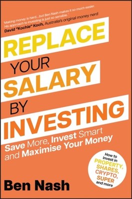 Replace Your Salary by Investing by Ben Nash PAPERBACK 9781394176656