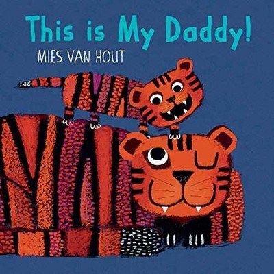 This is My Daddy! - Hardcover, by van Hout Mies - Very Good