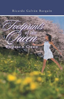 Footprints of the Queen Without a Crown Ricardo Galvan Barquin Taschenbuch 2014