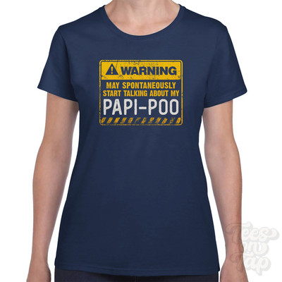 WARNUNG KANN SPONTAN ANFANGEN, ÜBER MEIN PAPI-POO T-SHIRT ZU SPRECHEN