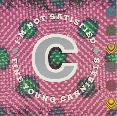 Fine Young Cannibals - I'm Not Satisfied - Used Vinyl Record 7 - G8100z