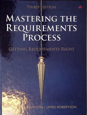Mastering the Requirements Process: Getting Requirements Right Robertson, Suzann