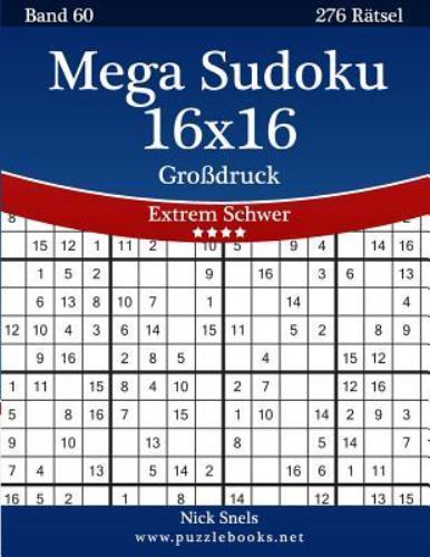 Sudoku Mega Sudoku 16x16 Gro druck Extrem Schwer Band 60 276 