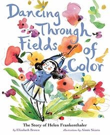 Dancing Through Fields of Color: The Story of Helen Fran... | Buch | Zustand gut
