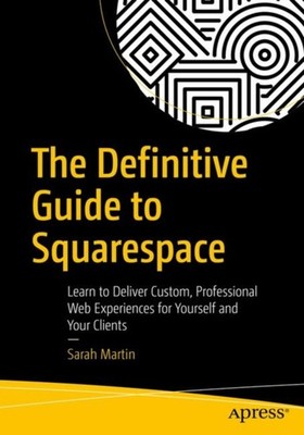 DEFINITIVE GUIDE TO SQUARESPACE by Sarah Martin Paperback Self Help Business