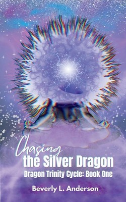 Chasing the Silver Dragon Dragon Trinity Cycle Book One Beverly L. Anderson Buch