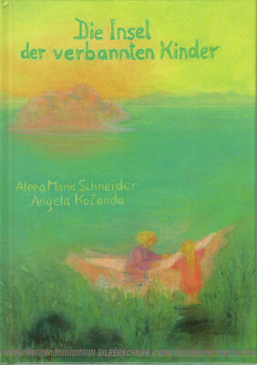 Die Insel der verbannten Kinder von Alena Maria Schneider