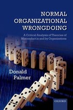 Normal Organizational Wrongdoing: A Critical ...