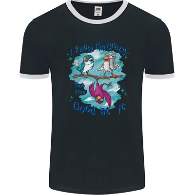I Know Im Crazy Lustiger Vogel Spruch Herren Ringer T-Shirt FotL