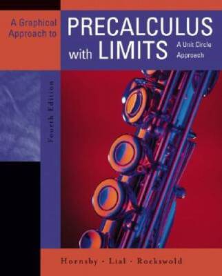 A Graphical Approach to Precalculus with Limits: A Unit Circle Approach ( - GOOD