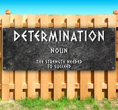 DETERMINATION DEFINITION Advertising Vinyl Banner Flag Sign Many Sizes INSPIRE