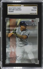 2016 Topps Finest Gary Sanchez #64 SGC 100 PRISTINE 0a1