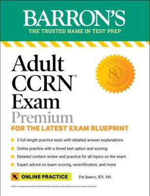 Barron's Test Prep Ser.: Adult CCRN Exam Premium: Study Guide for the Latest...