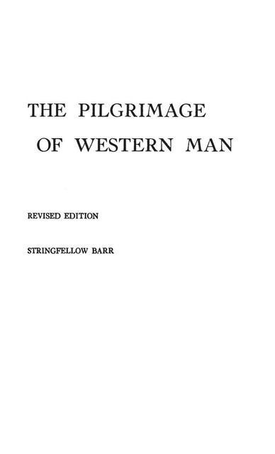 The Pilgrimage of Western Man. von Stringfellow Barr (1974, Gebundene ...