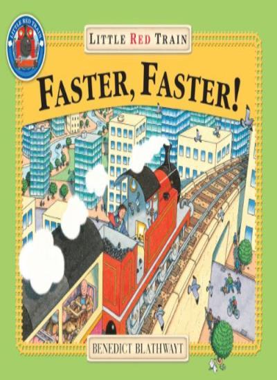 Little Red Train: Faster, Faster (Adventures of the Little Red Train) By Benedi