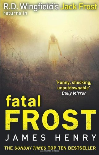Fatal Frost (DI Jack Frost) By James Henry. 9780552161770