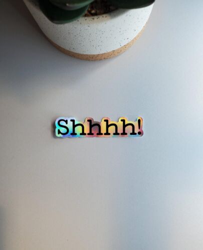 Shhhh! Text Holographic Vinyl Sticker | Die Cut - Bild 2 von 3