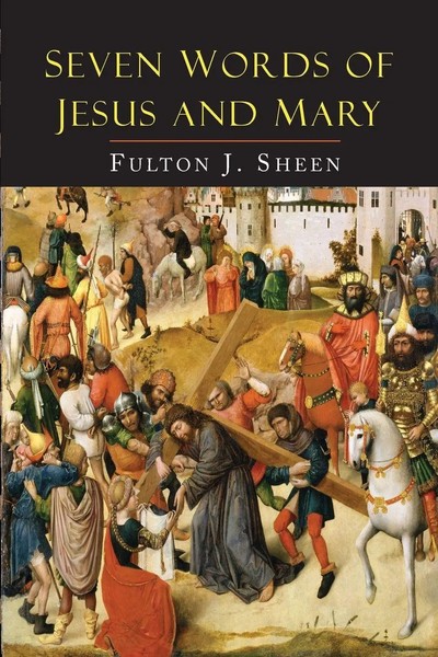 Fulton J. Sheen | Seven Words Of Jesus And Mary | Taschenbuch | Englisch (2017)-image