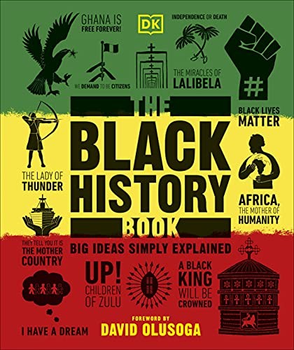The Black History Book: Big Ideas Simply Explained By DK, David Olusoga
