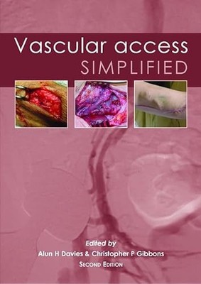 Vascular Access Simplified; second edition by Dr Alun  H Davies NEW