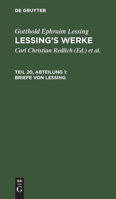 Gotthold Ephraim Lessing Briefe Von Lessing (Hardback)