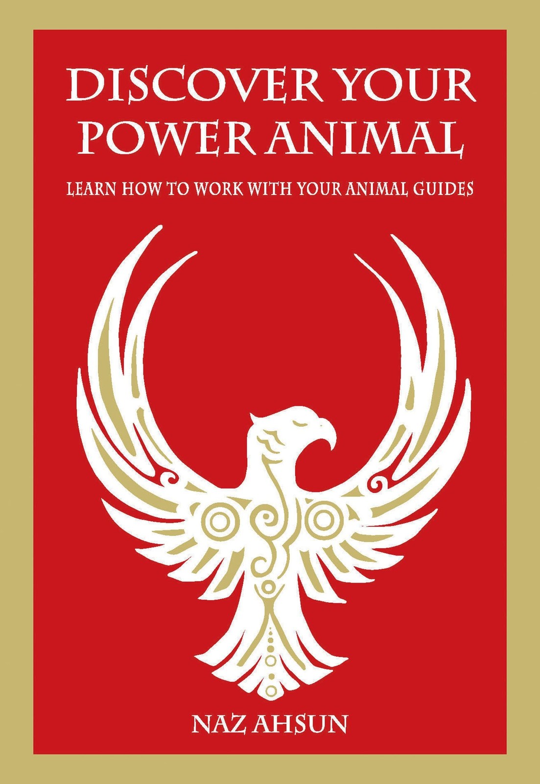 Discover Your Power Animal by Naz Ahsun Paperback Religious Reference Guide