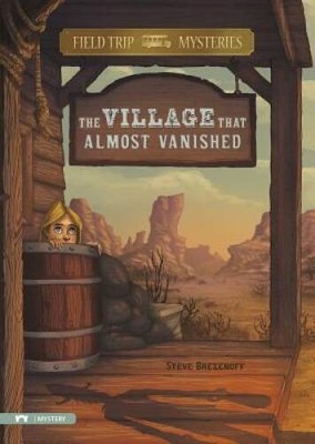 The Village That Almost Vanished (Field Trip Mysteries) - Library Binding - GOOD