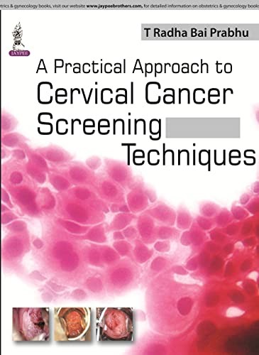 A Practical Approach to Cervical Cancer Screening Techniques